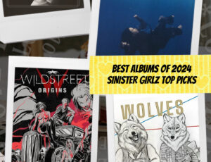 Best Albums of 2024 (SINISTER GIRLZ TOP PICKS)